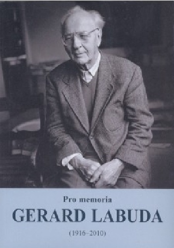 Okładka: Józef Borzyszkowski - Pro memoria. Gerard Labuda (1916-2010)