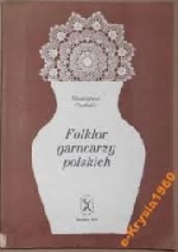 Okładka: Dionizjusz Czubala - Folklor garncarzy polskich