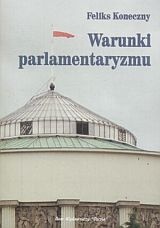 Okładka: Feliks Koneczny - Warunki parlamentaryzmu