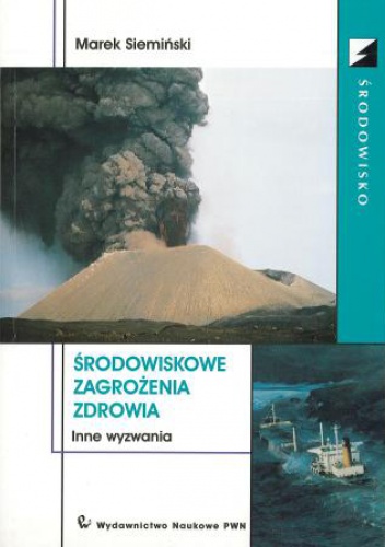 Okładka: Marek Siemiński - Środowiskowe zagrożenia zdrowia. Inne wyzwania