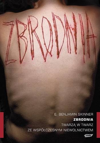 Okładka: E. Benjamin Skinner - Zbrodnia. Twarzą w twarz ze współczesnym niewolnictwem