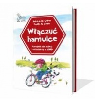 Okładka: Patricia O. Quinn - Włączyć hamulce. Poradnik dla dzieci i młodzieży z ADHD