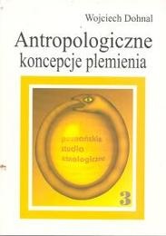 Okładka: Wojciech Dohnal - Antropologiczne koncepcje plemienia: studium z historii antropologii brytyjskiej