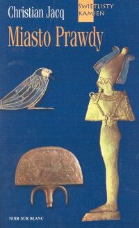 Okładka: Christian Jacq - Świetlisty kamień t4. Miasto Prawdy