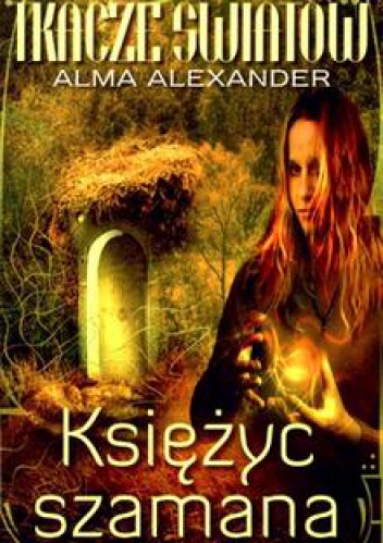 Okładka: Alma Alexander - Księżyc szamana