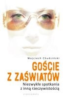 Okładka: Wojciech Chudziński - Goście z Zaświatów. Niezwykłe spotkania z inną rzeczywistością