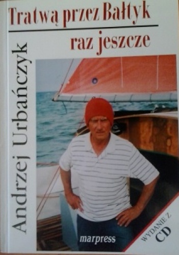 Okładka: Andrzej Urbańczyk - Tratwą przez Bałtyk raz jeszcze