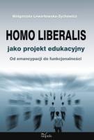 Okładka: Małgorzata Lewartowska-Zychowicz - Homo liberalis jako projekt edukacyjny