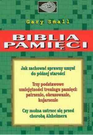 Okładka: Gary W. Small - Biblia pamięci