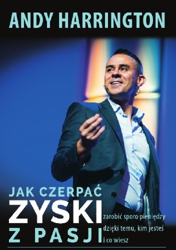 Okładka: Andy Harrington - Jak czerpać zyski z pasji