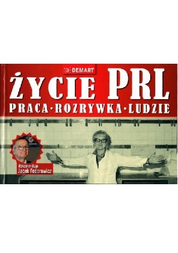 Okładka: Elżbieta Majdak - Życie PRL. Praca, rozrywka, ludzie
