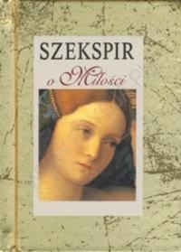 Okładka: William Shakespeare - Szekspir o miłości