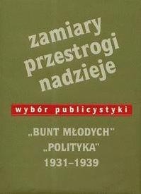 Okładka: Jerzy Jaruzelski - Zamiary Przestrogi Nadzieje Bunt Młodych Polityka 1931-1939