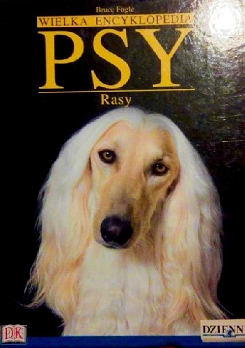 Okładka: Bruce Fogle - Wielka Encyklopedia Psy 13. Rasy