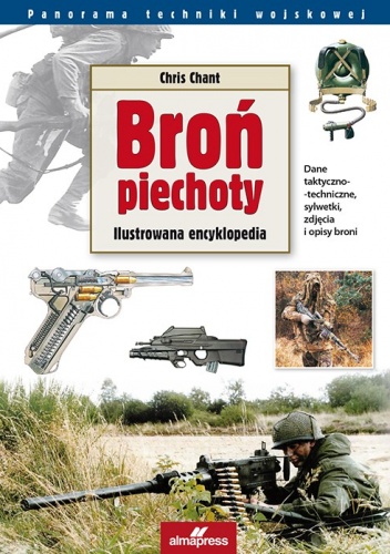 Okładka: Chris Chant - Broń piechoty. Ilustrowana encyklopedia