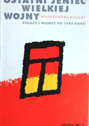 Okładka: Włodzimierz Kalicki - Ostatni Jeniec Wielkiej Wojny