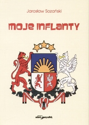 Okładka: Jarosław Sozański - Moje Inflanty