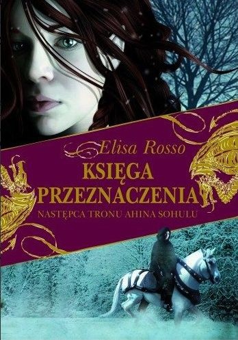 Okładka: Elisa Rosso - Księga Przeznaczenia. Następca Tronu Ahina Sohulu
