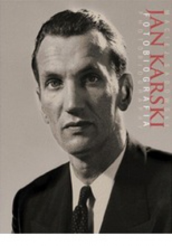 Okładka: Maciej Sadowski - Jan Karski. Fotobiografia