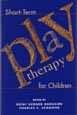 Okładka: Charles E. Schaefer - Short-Term Play Therapy for Children