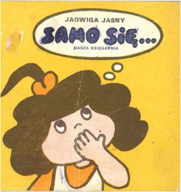 Okładka: Jadwiga Jasny-Mazurek - Samo się...