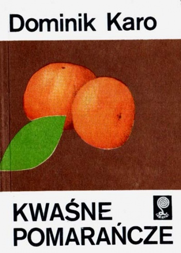 Okładka: Dominik Karo - Kwaśne pomarańcze