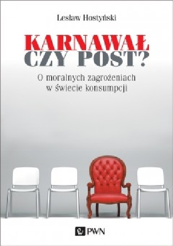 Okładka: Lesław Hostyński - Karnawał czy post? O moralnych zagrożeniach w świecie konsumpcji