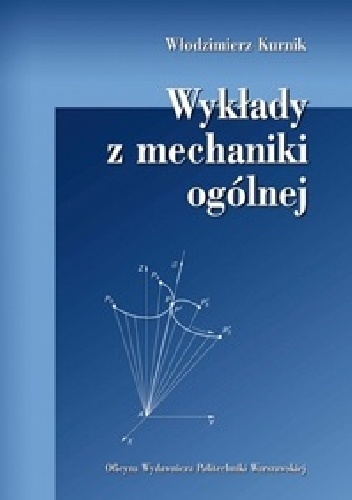 Okładka: Włodzimierz Kurnik - Wykłady z mechaniki ogólnej