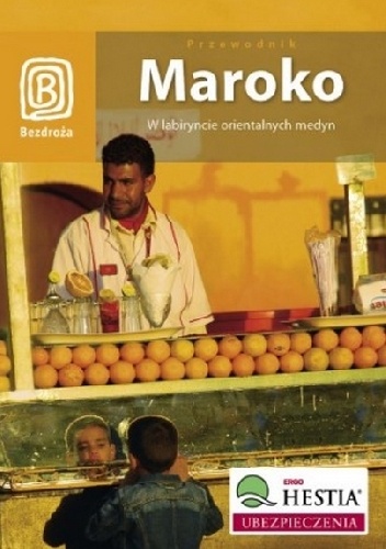Okładka: Krzysztof Bzowski - Maroko. W labiryncie orientalnych medyn