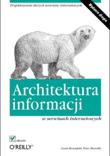 Louis Rosenfeld - Architektura informacji w serwisach internetowych