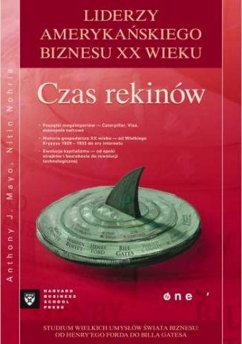 Okładka: Nitin Nohria - Czas rekinów. Liderzy amerykańskiego biznesu XX wieku