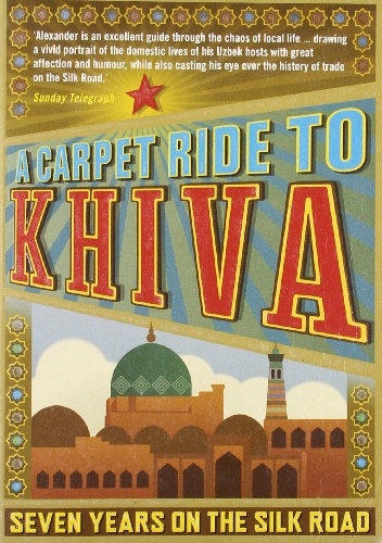 Okładka: Christopher Aslan Alexander - A carpet ride to Khiva