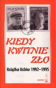Okładka: Mirko Kovač - Kiedy kwitnie zło. Książka listów 1992-1995