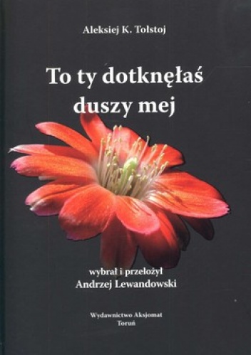 Okładka: Aleksiej K. Tołstoj - To ty dotknęłaś duszy mej