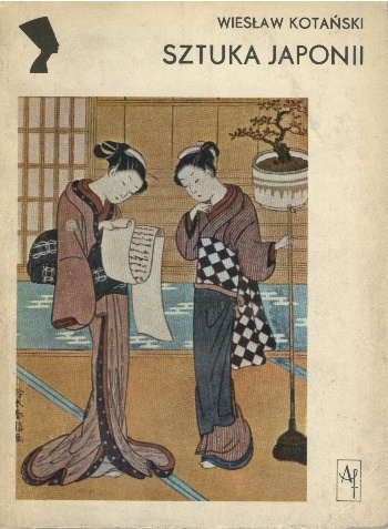 Okładka: Wiesław Kotański - Sztuka Japonii. Zarys