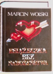 Okładka: Marcin Wolski - Książeczka bez nabożeństwa czyli porady dla nieśmiałych, cnotliwych i leniwych