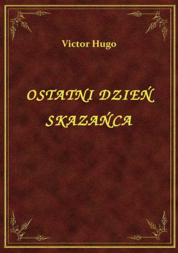 Okładka: Victor Hugo - Ostatni dzień skazańca