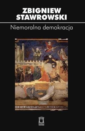 Okładka: Zbigniew Stawrowski - Niemoralna demokracja