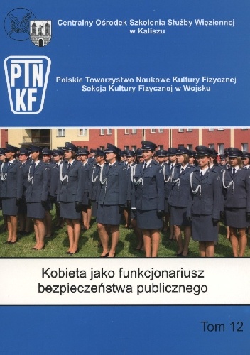 Okładka: Roman Maciej Kalina - Kobieta jako funkcjonariusz bezpieczeństwa publicznego