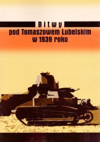 Okładka: Tadeusz Guz - Bitwy pod Tomaszowem Lubelskim w 1939 roku