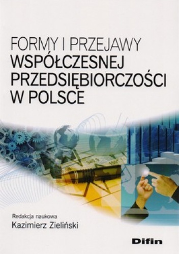 Okładka: Kazimierz Zieliński - Formy i przejawy współczesnej przedsiębiorczości w Polsce