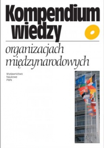 Okładka: Przemysław Deszczyński - Kompendium wiedzy o organizacjach międzynarodowych