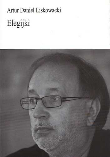Okładka: Artur Daniel Liskowacki - Elegijki