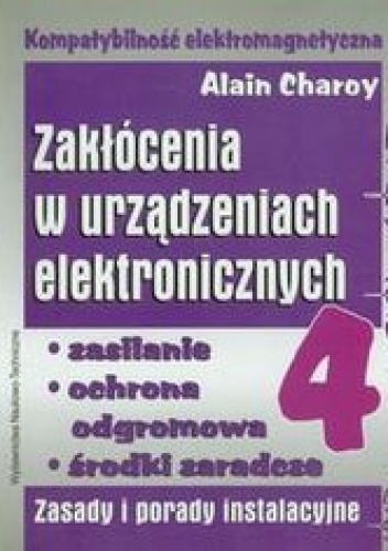 Okładka: Charoy Alain - Zakłócenia w urządzeniach elektronicznych. Tom 4