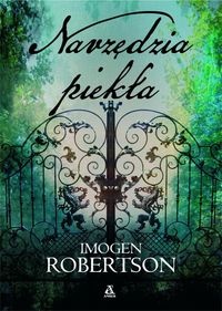 Okładka: Imogen Robertson - Narzędzia piekła