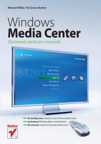 Okładka: Michael Miller - Windows Media Center. Domowe centrum rozrywki