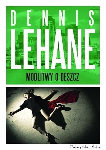 Okładka: Dennis Lehane - Modlitwy o deszcz