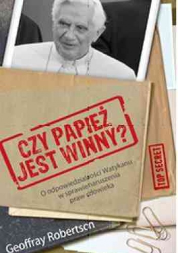 Okładka: Geoffrey Robertson - Czy papież jest winny? Odpowiedzialność Watykanu w sprawie naruszenia praw człowieka