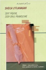 Okładka: Sheila O'Flanagan - Zbyt piękne, żeby było prawdziwe