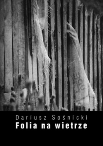 Okładka: Dariusz Sośnicki - Folia na wietrze